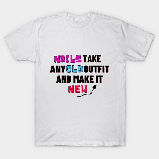 nails take any old outfit and make it new. valentines nails for girls T-Shirt by Hoolaberber